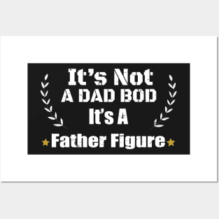 Funny Father Dad Saying - It's Not A Dad Bod It's A Father Figure Gift - Father's Day Gift idea Posters and Art